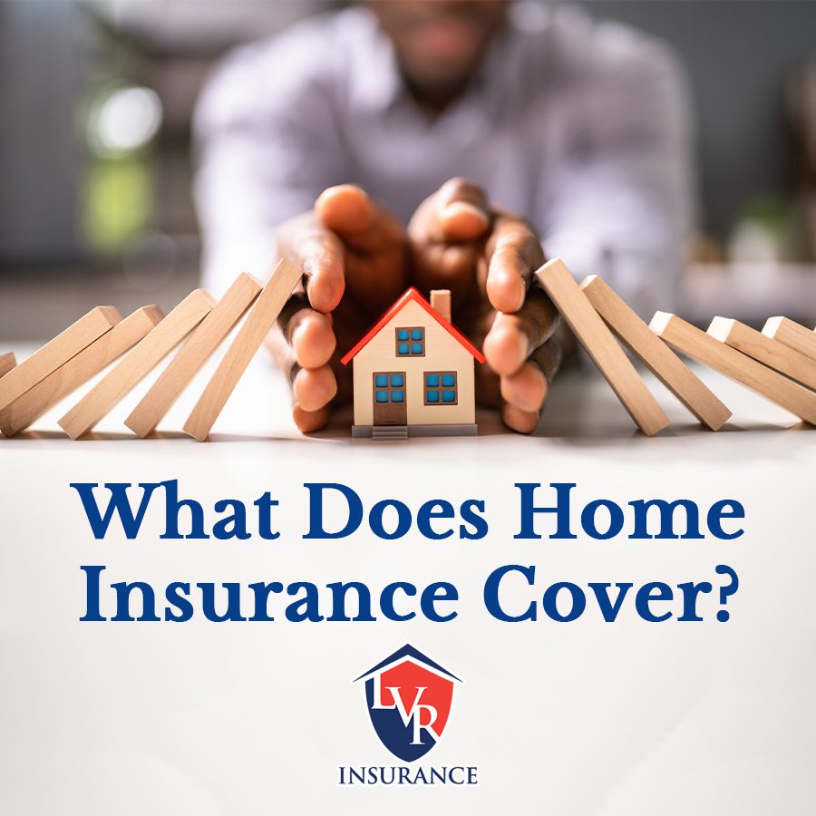 What Does Home Insurance Cover?