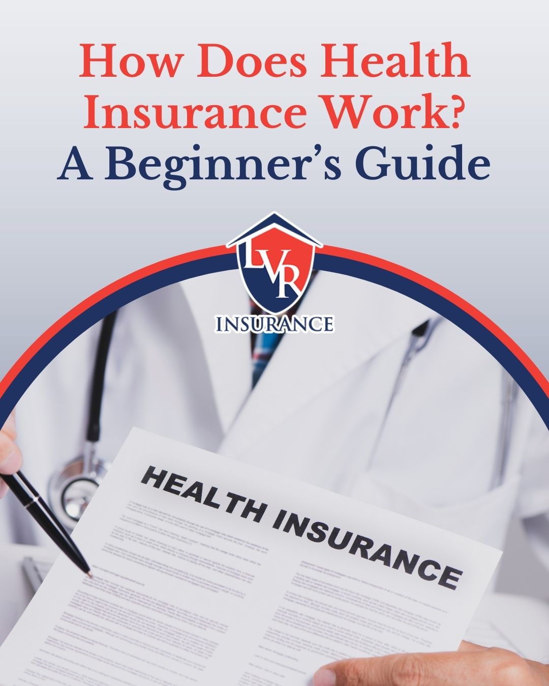 How Does Health Insurance Work? A Beginner’s Guide